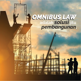 Menolak Omnibus Law ? Kan Banyak Untungnya.