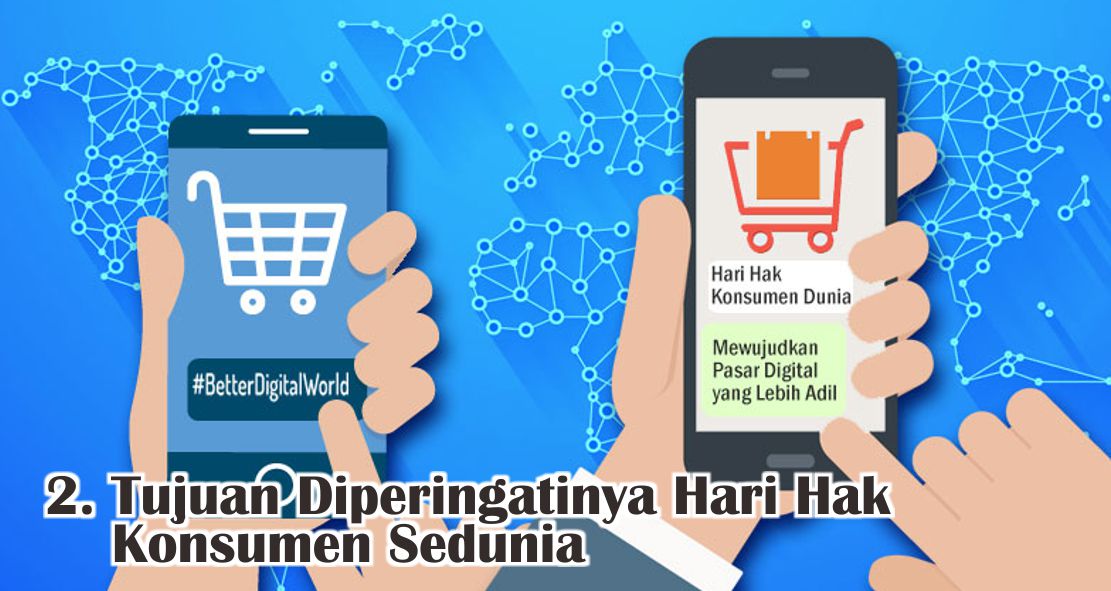  Ini Dia Info dan Sejarah Momentum Hari Hak Konsumen Sedunia ! 