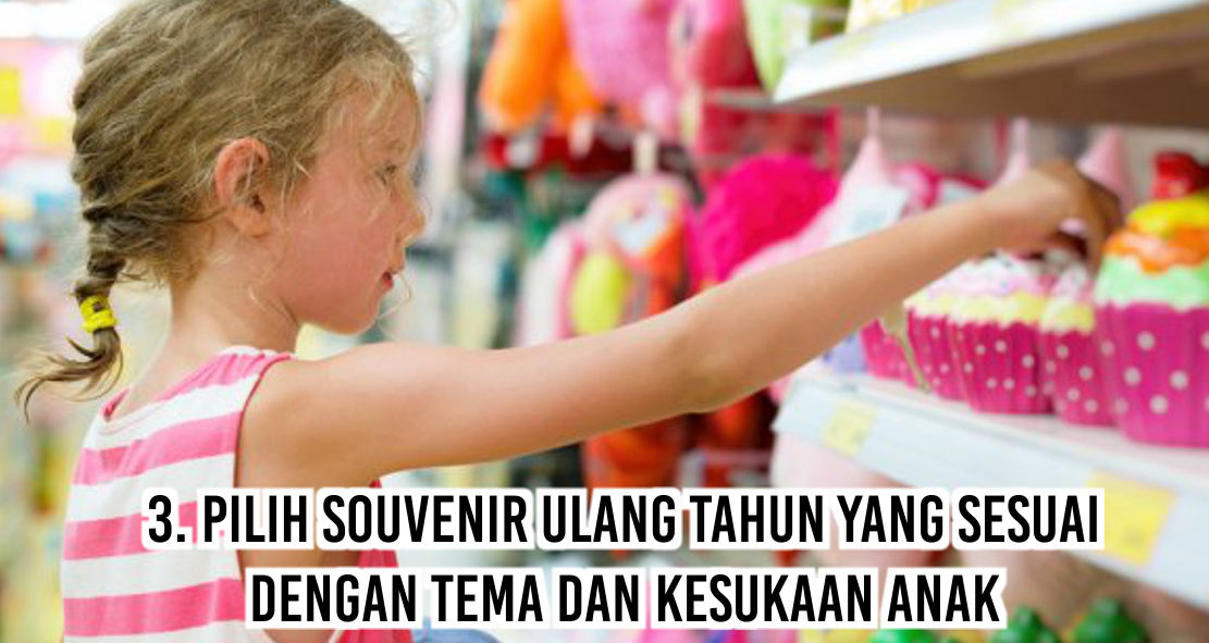  Ini Dia Tips Memilih Souvenir Ulang Tahun Anak