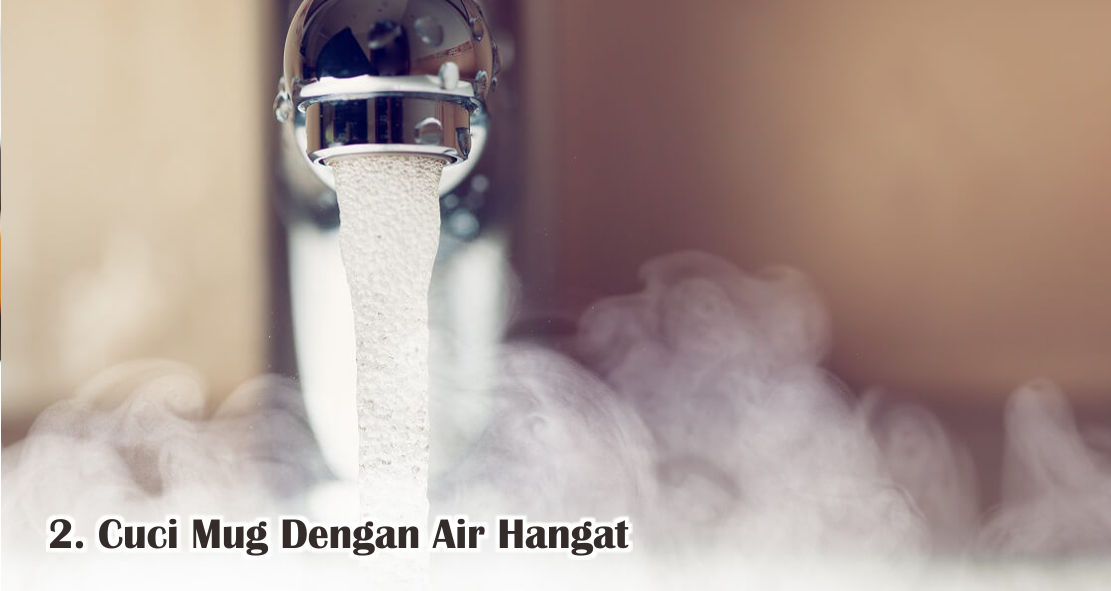 Cara Merawat Mug Dengan Benar Agar Tetap Awet