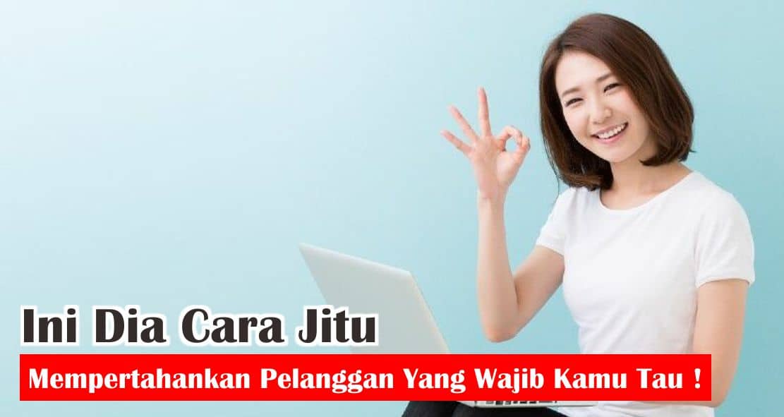 6-langkah-yang-harus-dilakukan-untuk-mempertahankan-pelanggan