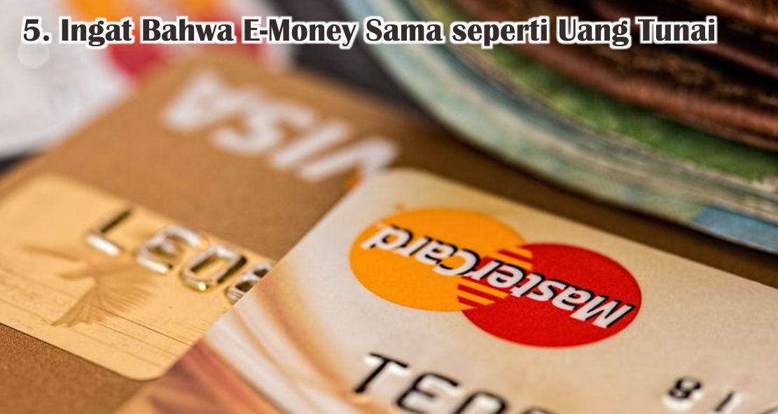 5 Cara Mudah Gunakan E-money Agar Tidak Boros 