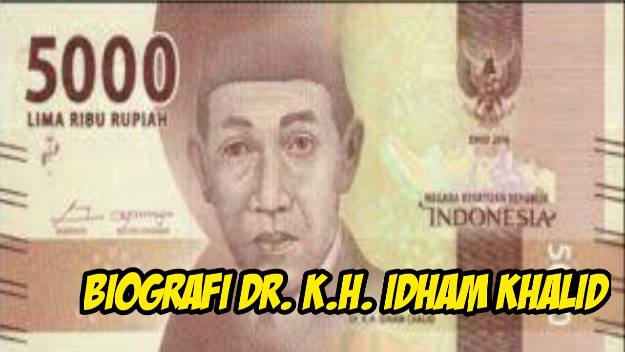 biografi-dr-kh-idham-chalid-tokoh-dibalik-uang-rp-5000