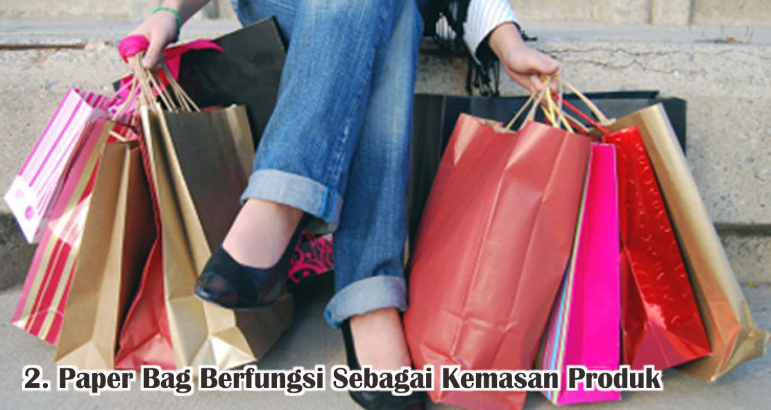  5 Fungsi Paper Bag Yang Wajib Kamu Ketahui !