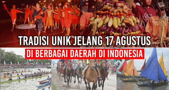 Nih Tradisi Unik Menyambut Perayaan Kemerdekaan Indonesia