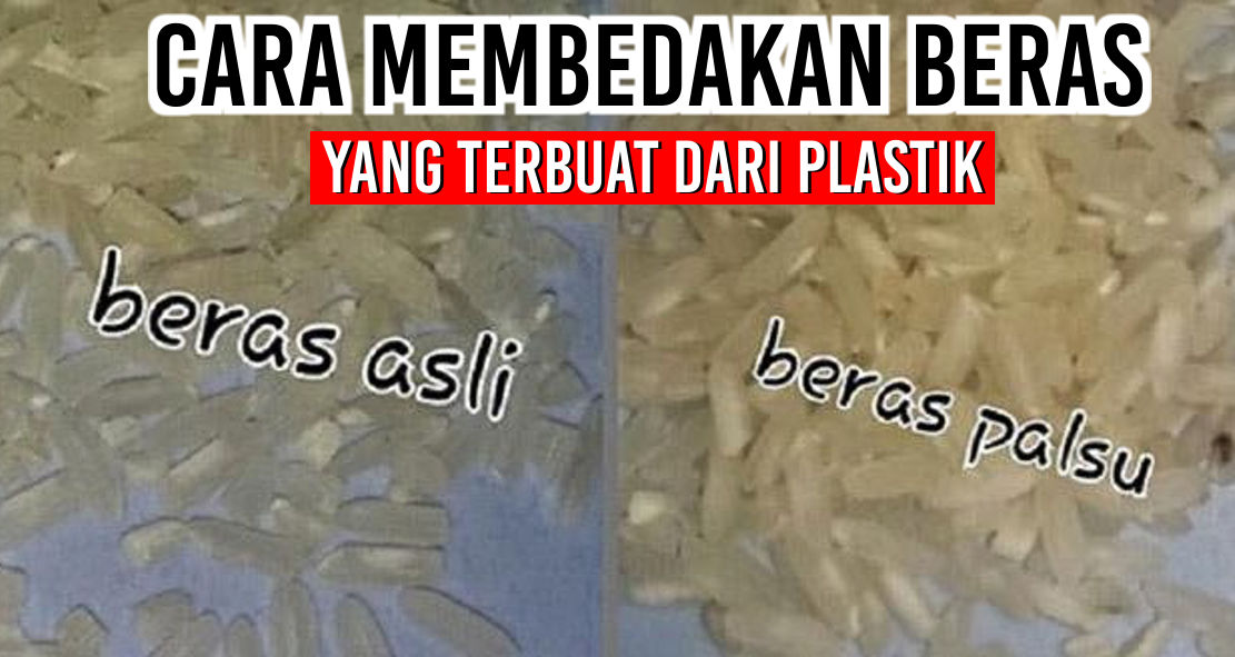  Tips Mudah Membedakan Beras Asli dan Palsu !