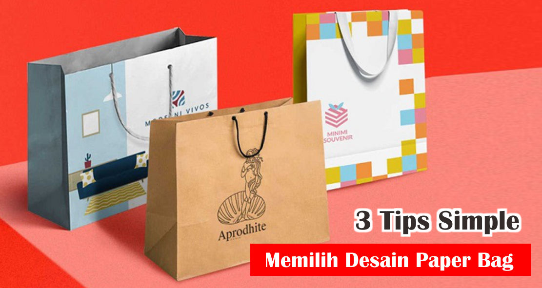 tips-mudah-menentukan-desain-paper-bag-dengan-benar