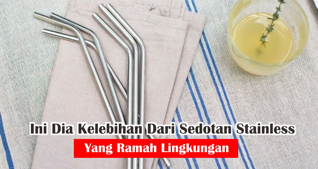 6-kelebihan-sedotan-stainless-yang-ramah-lingkungan
