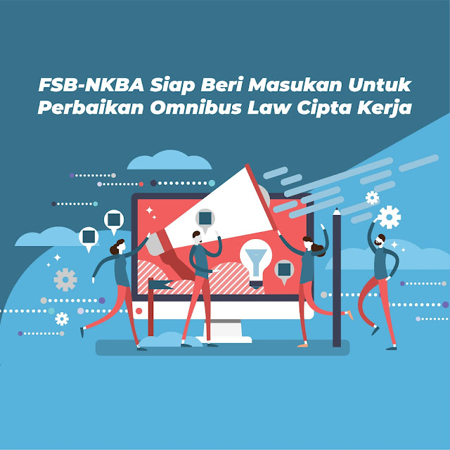 FSB-NKBA Siap Beri Masukan Untuk Perbaikan Omnibus Law Cipta Kerja