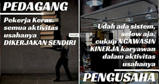 ANDA PEDAGANG ATAU PENGUSAHA? PERHATIKAN 10 PERBEDAAN INI