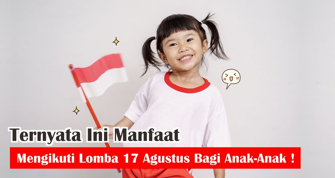6-manfaat-jika-anak-ikut-lomba-17an