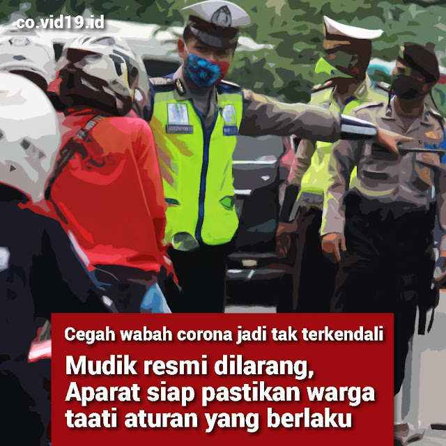 Mudik Resmi Dilarang, Aparat Siap Pastikan Warga Taati Aturan Yang Berlaku