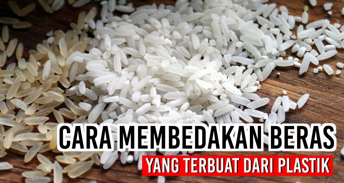 Tips Mudah Membedakan Beras Asli dan Palsu !