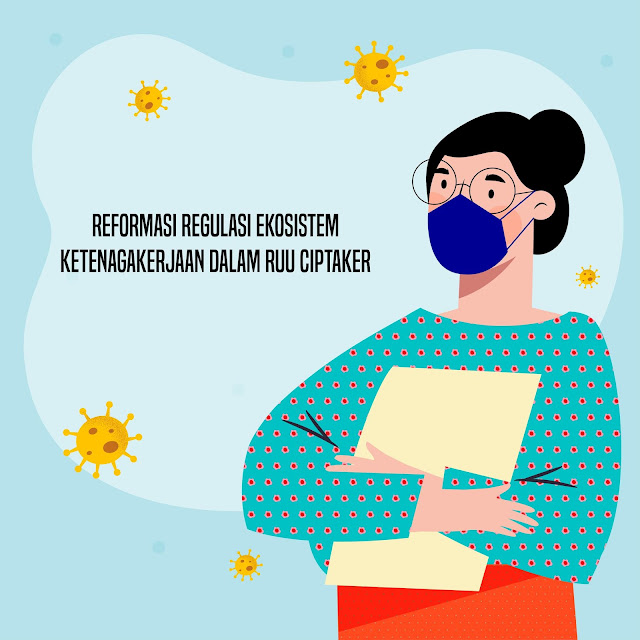Reformasi Regulasi Ekosistem Ketenagakerjaan dalam RUU Ciptaker