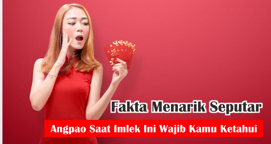  Ini Loh Fakta Unik Angpao Imlek Yang Harus Kamu Tahu !