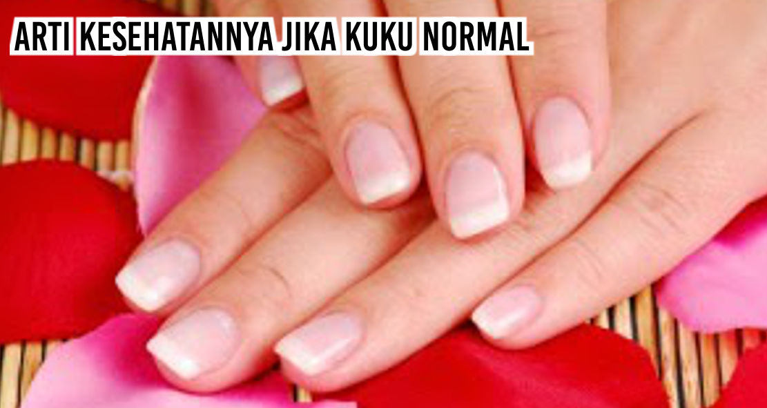 Ternyata Kamu Bisa Tahu Kesehatanmu Lewat Bentuk Dan Warna Kuku Lho !