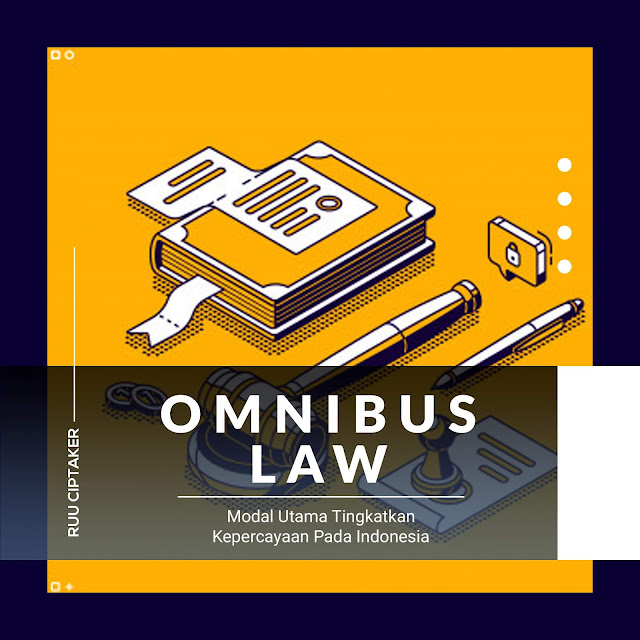 omnibus-law-modal-utama-tingkatkan-kepercayaan-pada-indonesia