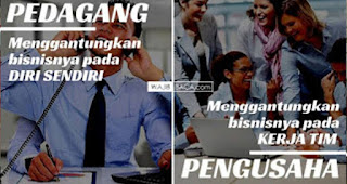 ANDA PEDAGANG ATAU PENGUSAHA? PERHATIKAN 10 PERBEDAAN INI