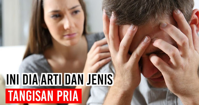 Inilah Makna Tangisan Seorang Pria