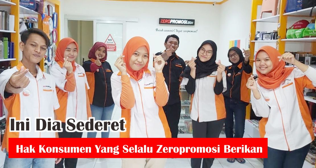 pentingnya-mengetahui-hak-konsumen-ini-dia-yang-selalu-zeropromosi-berikan