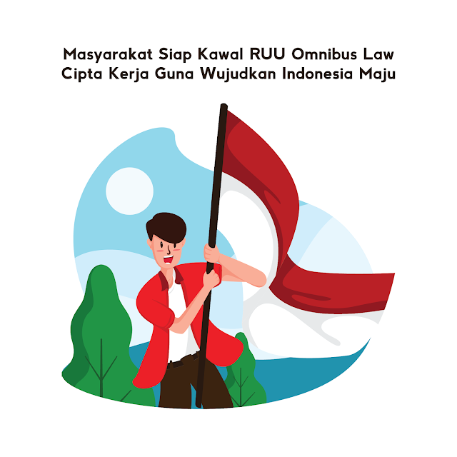 Masyarakat Siap Kawal RUU Omnibus Law Cipta Kerja Guna Wujudkan Indonesia Maju