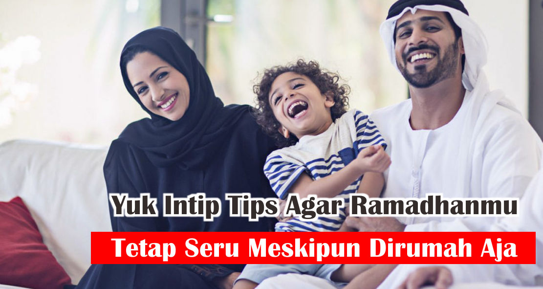 supaya-ramadhan-dirumah-tetap-seru-yuk-lakukan-hal-ini