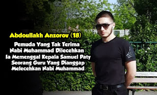 inilah-abdoullakh-anzorov-pemuda-yang-tak-terima-nabi-muhammad-dilecehkan