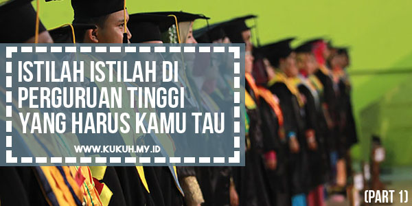 Istilah di kampus yang harus agan tau - Part 1