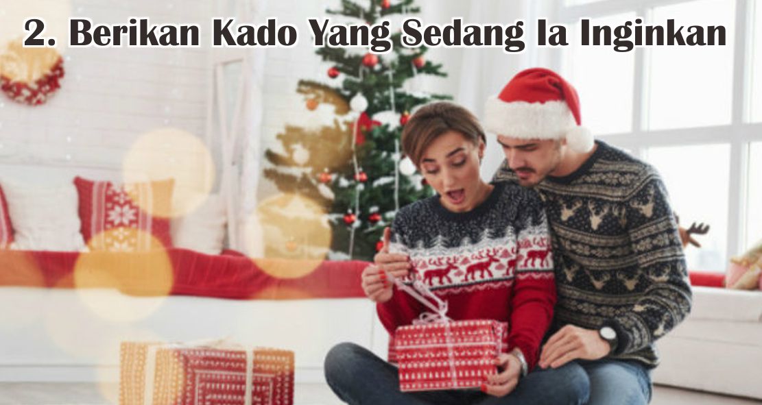  Cara Mudah Temukan Kado Natal Yang Pas Untuk Orang Tersayang !