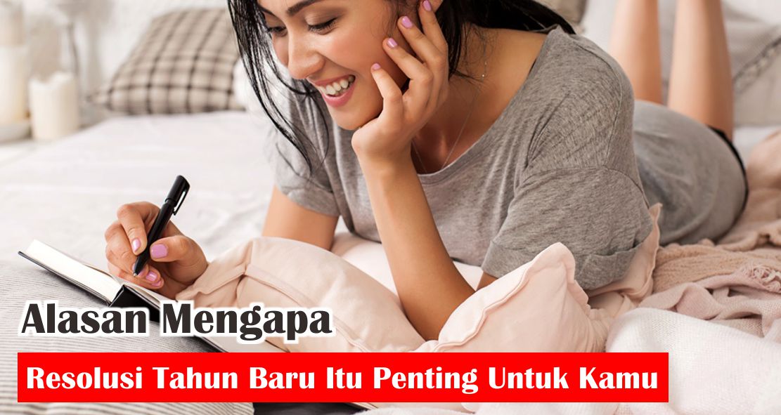 ini-dia-4-alasan-mengapa-kamu-harus-punya-resolusi