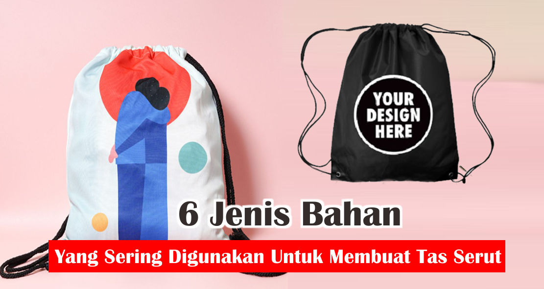 berbagai-jenis-pilihan-bahan-pembuatan-tas-serut