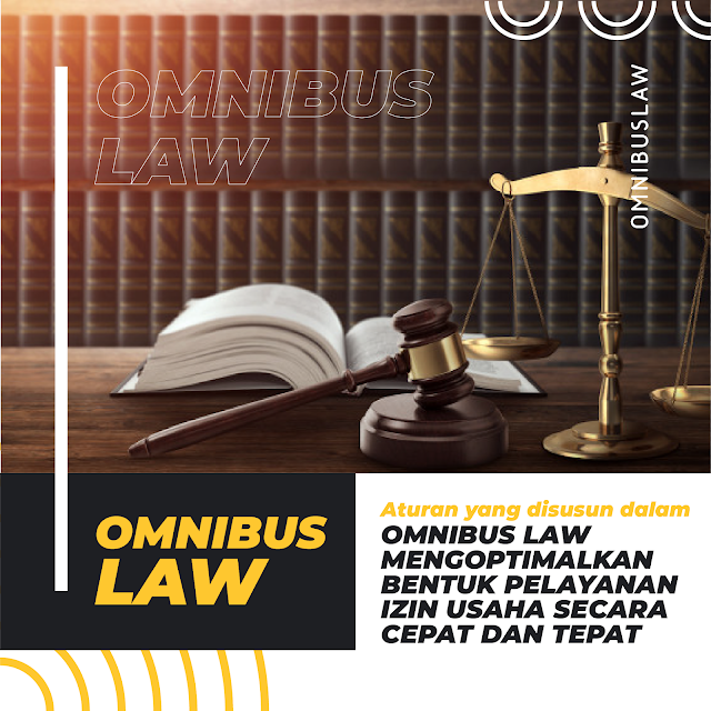 Omnibus Law Mengoptimalkan Bentuk Izin Usaha Secara Cepat Dan Tepat