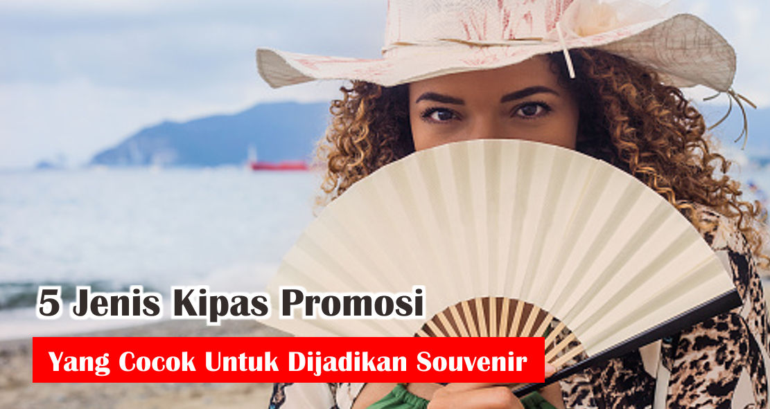  Ini Dia Beragam Model Kipas Untuk Dijadikan Souvenir Promosi 