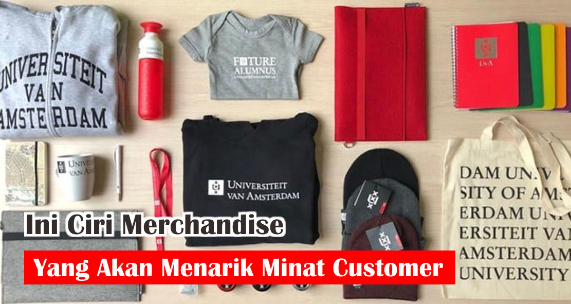 Ini Ciri Merchandise Promosi Yang Bisa Menarik Minat Konsumen 