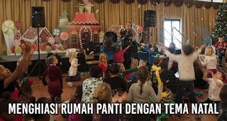 Cara Unik Untuk Merayakan Natal Bersama Anak-anak di Panti Asuhan