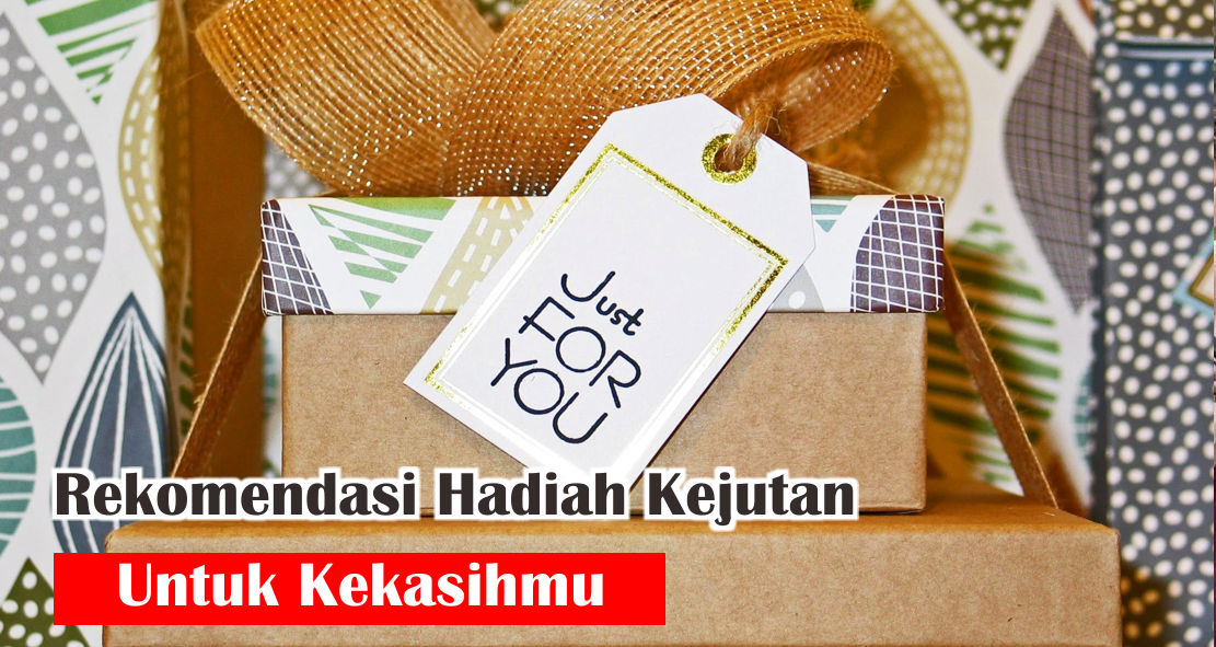 ini-dia-hadiah-kejutan-menarik-untuk-kekasihmu