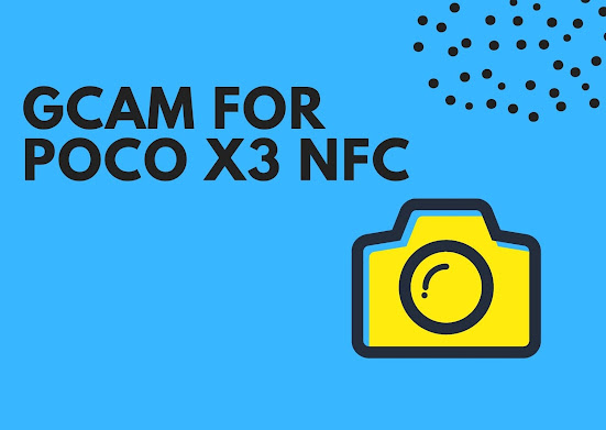 GCam 7.4 Poco X3 NFC + How to set up without root