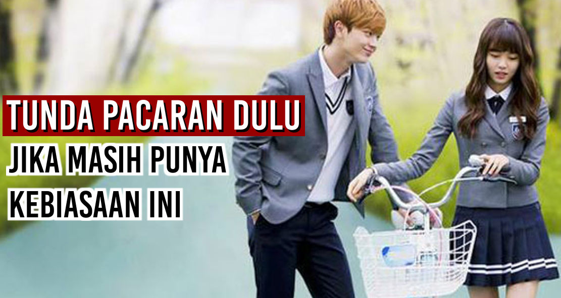jangan-pacaran-kalo-kebiasaan-ini-masih-kamu-lakukan