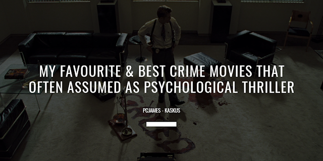 9 Film Crime Terbaik &amp; Terfavorit Ane Yang Sering Dianggap Psychological Thriller