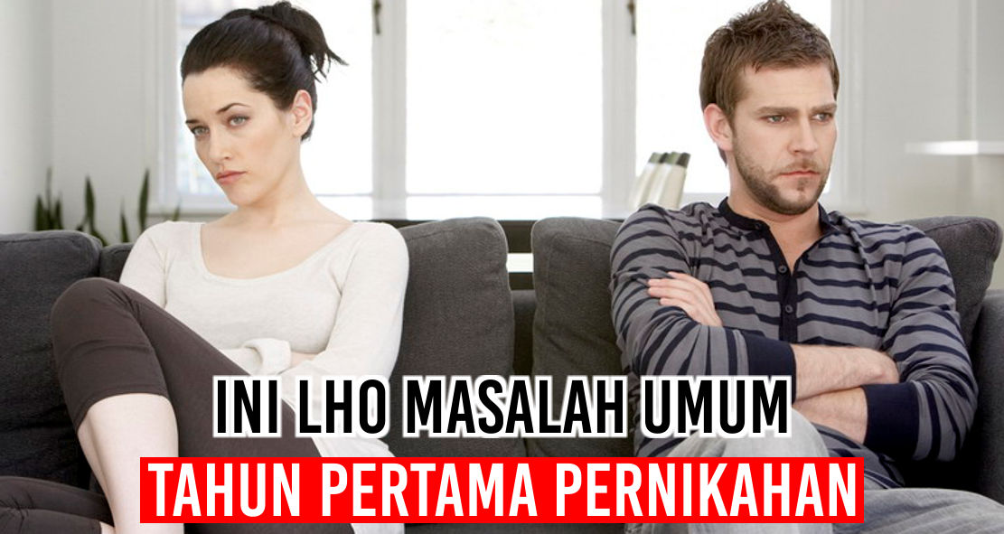  Inilah Masalah yang Biasa Muncul Pada Tahun Pertama Pernikahan