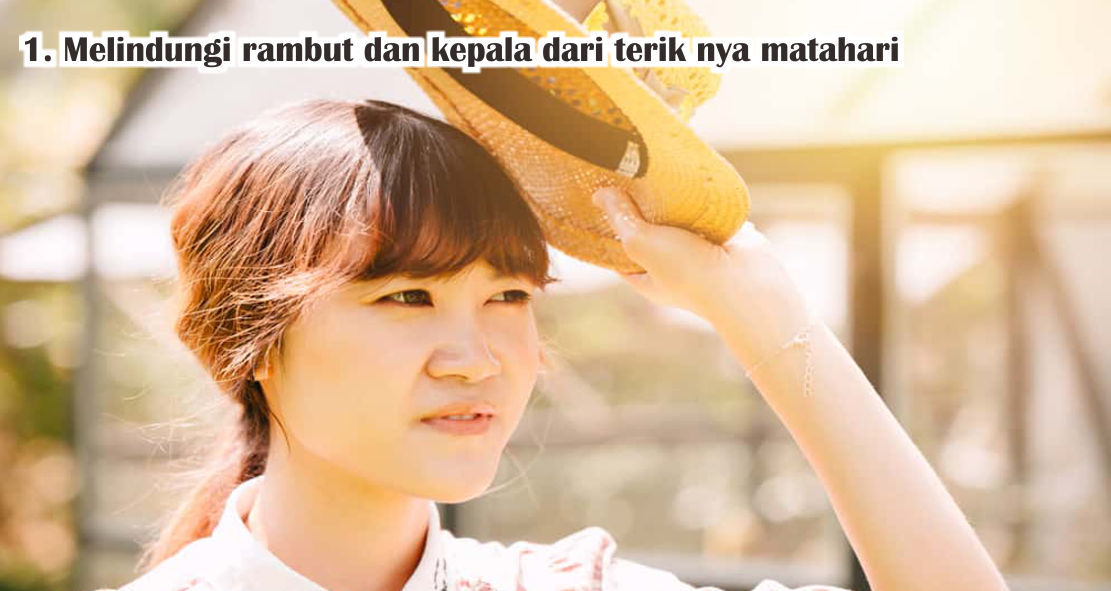 Iniloh Manfaatnya Jika Kalian Menggunakan Topi ! 