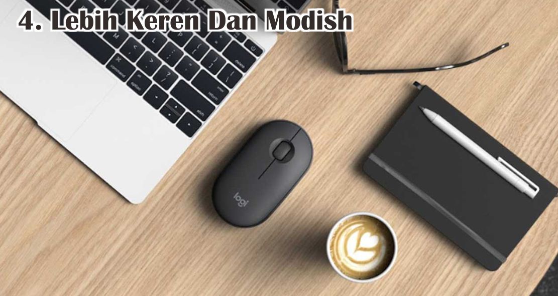  Ini Dia 6 Kelebihan Menggunakan Mouse Wireless !