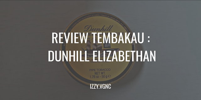 Review Tembakau Cangklong : Dunhill Elizabethan