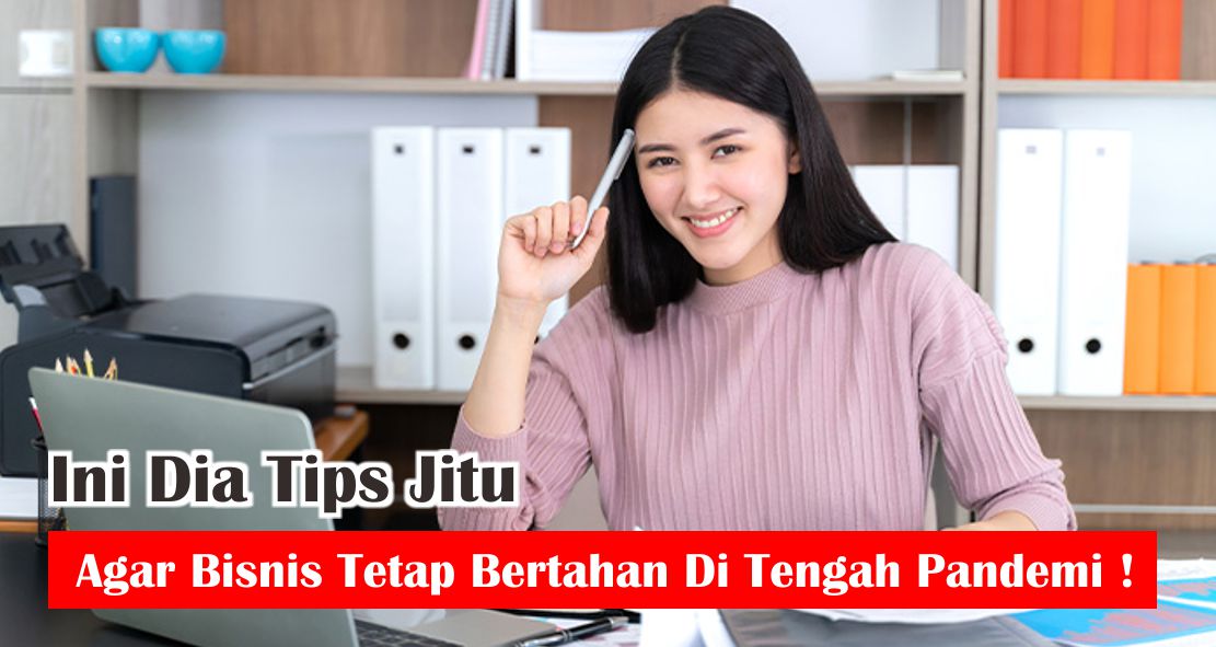  4 Cara Agar Bisnis Mampu Bertahan Di Tengah Krisis Pandemi !