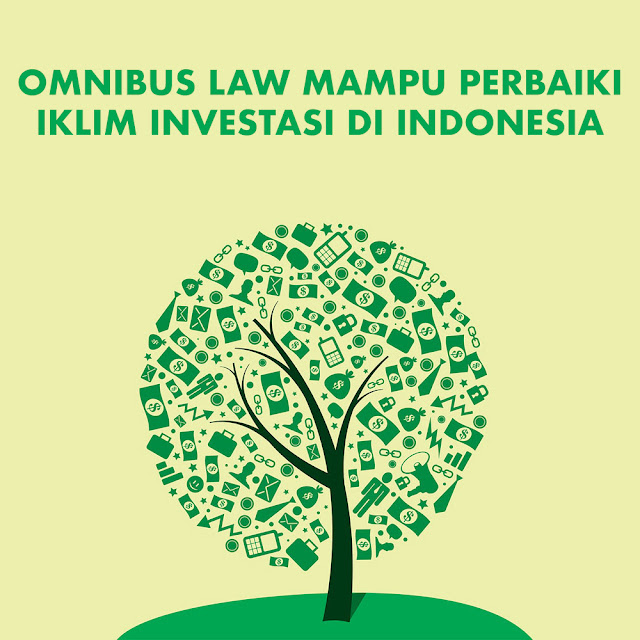 Omnibus Law Mampu Perbaiki Iklim Investasi Di Indonesia