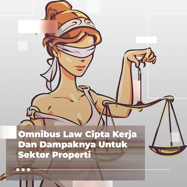 Omnibus Law Cipta Kerja Dan Dampaknya Untuk Sektor Properti