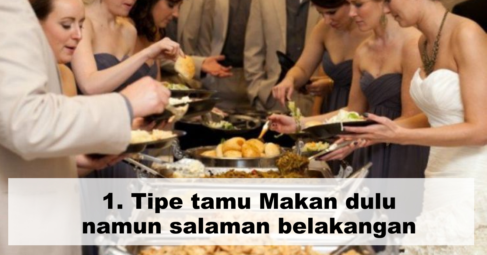 Yuk Cek dan Kenali beberapa tipe orang saat kondangan, kamu tipe yang mana?