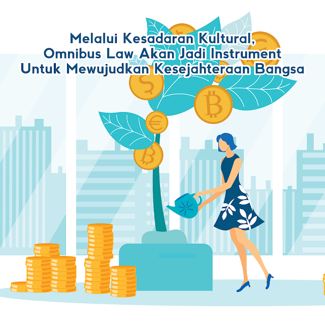Omnibus Law Akan Jadi Instrument untuk mewujudkan Kesejahteraan Bangsa