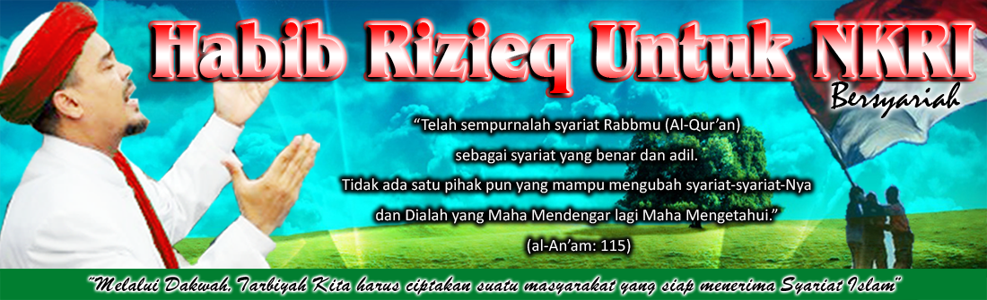 Jika Rakyat Menghendaki, Demi Kelanjutan NKRI, Gua Pilih Habib Rizieq jadi RI1 !