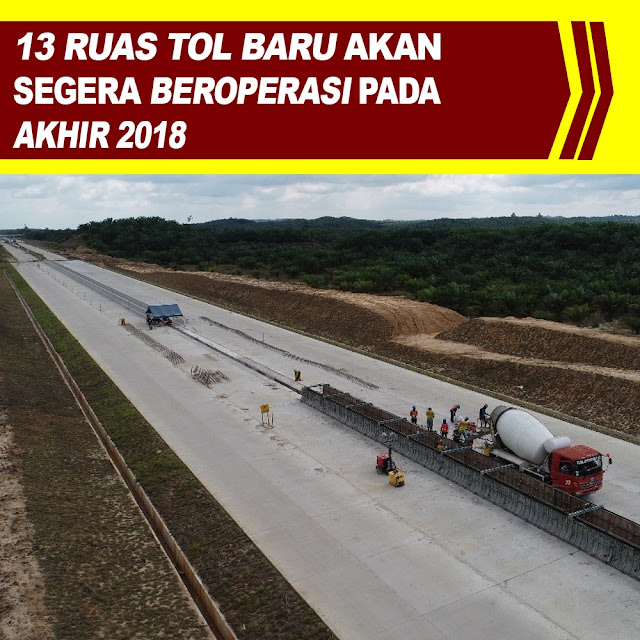 13 Ruas Tol Baru Akan Segera Beroperasi Pada Akhir 2018